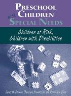 Preschool Children with Special Needs: Children At-Risk: Children with Disabilities cover
