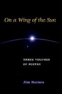 On a Wing of the Sun Three Volumes of Poetry cover