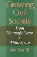 Growing Civil Society From Nonprofit Sector to Third Space cover
