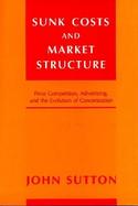 Sunk Costs and Market Structure Pride Competition, Advertising, and the Evolution of Concentration cover