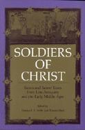 Soldiers of Christ Saints and Saints Lives from Late Antiquity and the Early Middle Ages cover