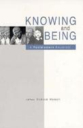 Knowing and Being: A Postmodern Reversal cover