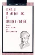 Feminist Interpretations of Martin Heidegger cover