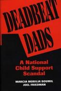 Deadbeat Dads A National Child Support Scandal cover