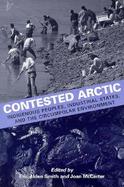 Contested Arctic Indigenous Peoples, Industrial States, and the Circumpolar Environment cover