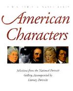 American Characters Selections from the National Portrait Gallery, Accompanied by Literary Portraits cover