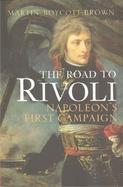 The Road to Rivoli: Napoleon's First Campaign cover