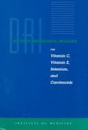Dietary Reference Intakes for Vitamin C, Vitamin E, Selenium, and Carotenoids A Report of the Panel on Dietary Antioxidants and Related Compounds, Sub cover
