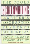 The Tools of Screenwriting: A Writer's Guide to the Craft and Elements of a Screenplay cover