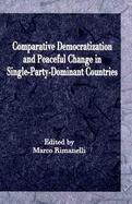 Comparative Democratization and Peaceful Change in Single-Party-Dominant Countries cover