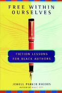 Free Within Ourselves Fiction Lessons for Black Authors cover