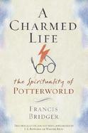 A Charmed Life: The Spirituality of Potterworld cover