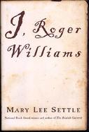 I, Roger Williams: A Fragment of Autobiography cover