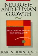 Neurosis and Human Growth The Struggle Toward Self-Realization cover