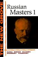The New Grove Russian Masters, I Glinka Borodin Balakirev Musorgsky Tchaikovsky cover