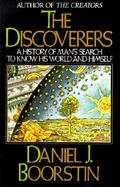 The Discoverers A History of Man's Search to Know His World and Himself cover