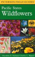A Field Guide to Pacific States Wildflowers Washington, Oregon, California and Adjacent Areas cover