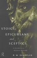 Stoics, Epicureans and Skeptics An Introduction to Hellenistic Philosophy cover
