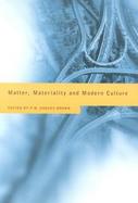 Matter, Materiality and Modern Culture cover