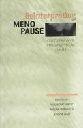 Reinterpreting Menopause Cultural and Philosophical Issues cover
