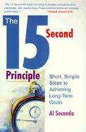 The 15 Second Principle: Short, Simple Steps to Achieving Long-Term Goals cover
