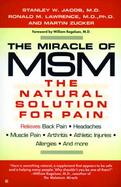 The Miracle of Msm The Natural Solution for Pain cover