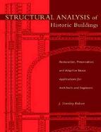 Structural Analysis of Historic Buildings Restoration, Preservation, and Adaptive Reuse Applications for Architects and Engineers cover