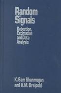 Random Signals: Detection, Estimation and Data Analysis cover