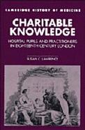 Charitable Knowledge Hospital Pupils and Practitioners in Eighteenth-Century London cover