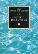 The Cambridge History of the Pacific Islanders cover