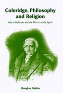 Coleridge, Philosophy and Religion AIDS to Reflection and the Mirror of the Spirit cover
