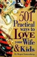 501 Practical Ways to Love Your Wife and Kids cover
