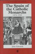 Spain of the Catholic Monarchs: 1474-1520 cover