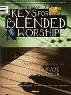 Keys for Blended Worship Creative Ideas for Today's Church Pianist Combining Traditional Hymns & Contemporary Praise Songs (volume2) cover