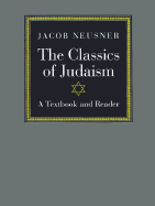 The Classics of Judaism A Textbook and Reader cover