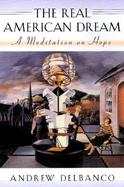 The Real American Dream A Meditation on Hope cover