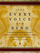 Lift Every Voice and Sing: A Celebration of the Negro National Anthem 100 Years,100 Voices cover