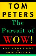 The Pursuit of Wow! Every Person's Guide to Topsy-Turvy Times cover