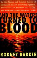 And the Waters Turned to Blood The Ultimate Biological Threat cover