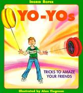 Yo-Yos Tricks to Amaze Your Friends cover