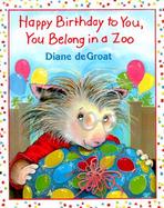 Happy Birthday to You, You Belong in a Zoo cover