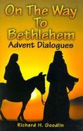 On the Way to Bethlehem Advent Dialogues cover