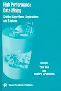 High Performance Data Mining Scaling Algorithms, Applications and Systems  A Special Issue of Data Mining and Knowledge Discovery Volume 3, Number 3 ( cover