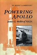 Powering Apollo James E. Webb of Nasa cover