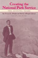 Creating the National Park Service The Missing Years cover