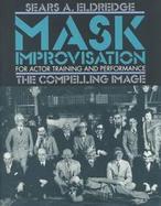 Mask Improvisation for Actor Training & Performance The Compelling Image cover
