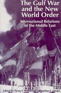 The Gulf War and the New World Order International Relations of the Middle East cover