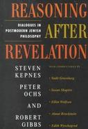 Reasoning After Revelation Dialogues in Postmodern Jewish Philosophy cover