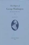 The Papers of George Washington Revolutionary Series  March-June 1777 (volume9) cover