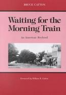 Waiting for the Morning Train An American Boyhood cover